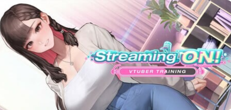 更新[养成互动SLG/动态] 直播开始！VTuber出道指南 Streaming ON! VTuber Training v1.08 官中步兵版+全CG存档 [770M]